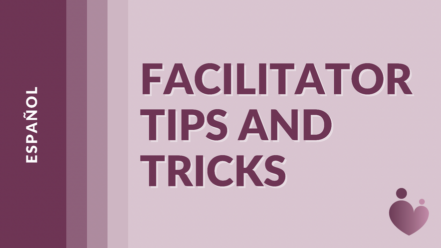 Facilitator Tips and Tricks - Español - Jackie Smith